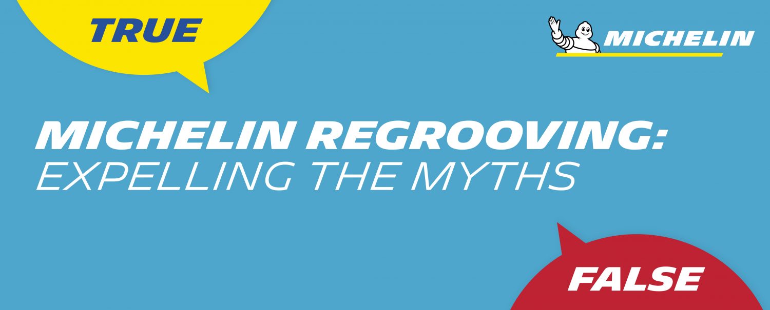 Michelin Regrooving: Expelling the Myths